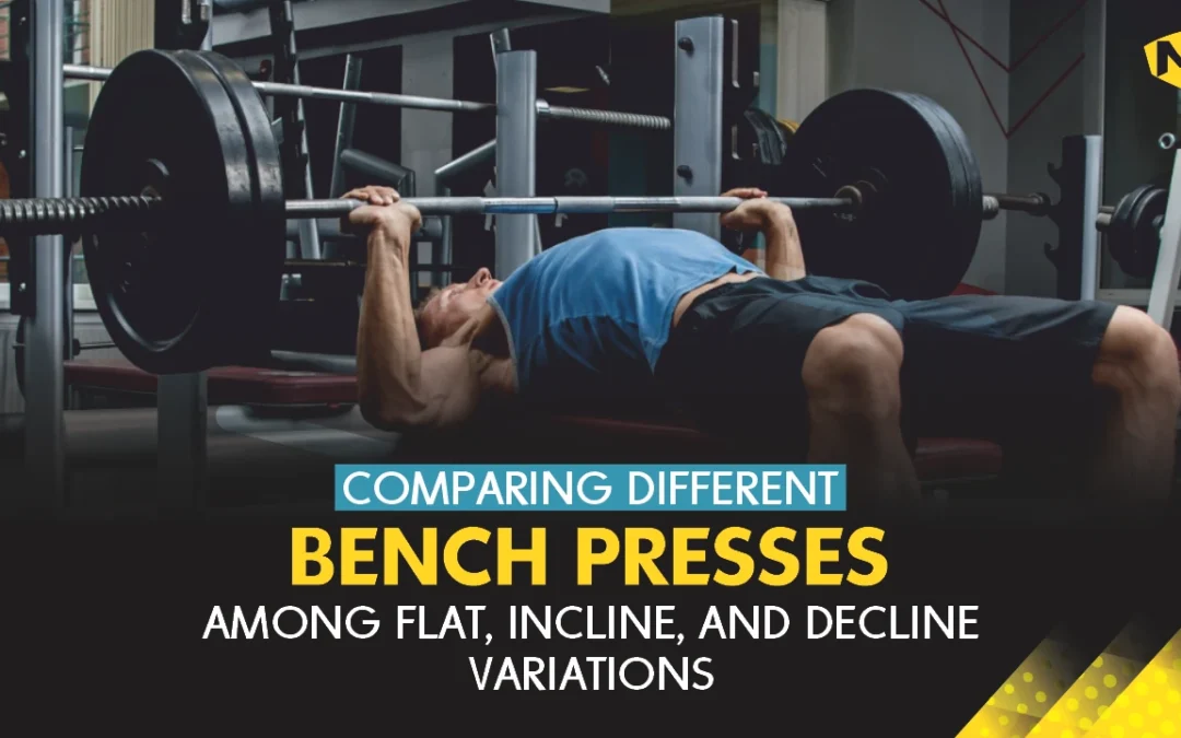 Comparing different bench presses among flat, Incline, and decline variations