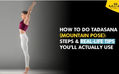 How to Do Tadasana (Mountain Pose): Steps & Real-Life Tips You’ll Actually Use