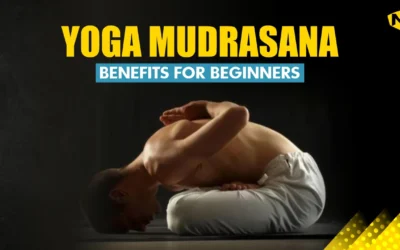 The World of Yoga Mudrasana: A Step by Step Guide, Benefits and More