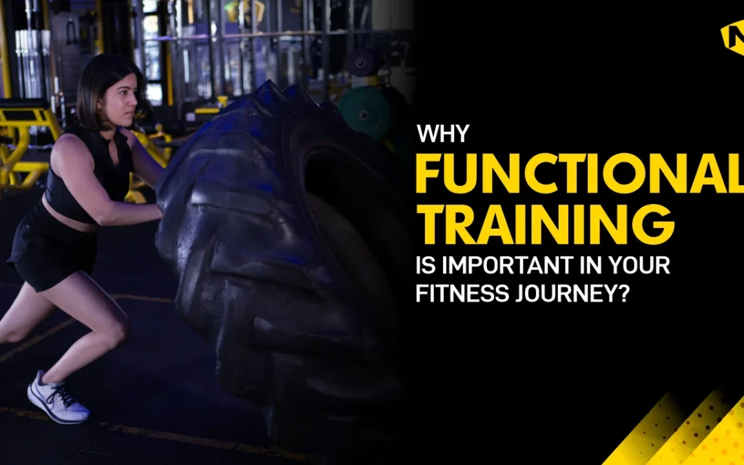 Why Functional Training is Important for Your Fitness Journey