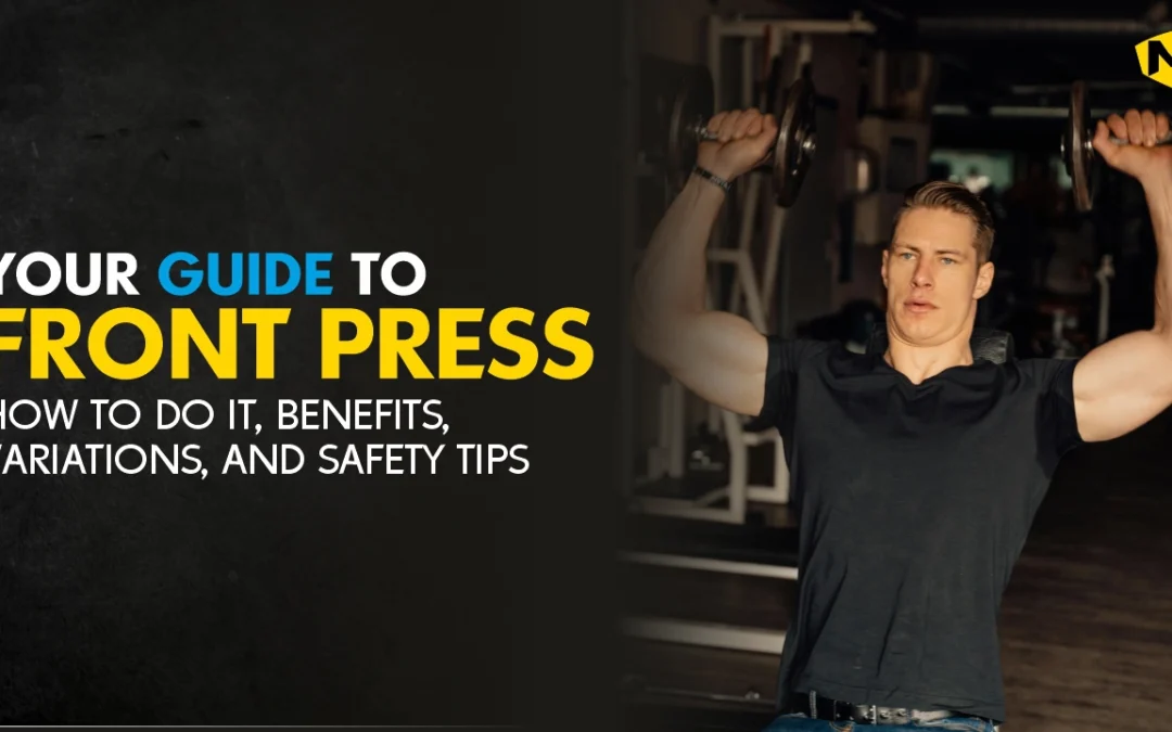 Your Guide to Front Press: How to Do It, Benefits, Variations, and Safety Tips